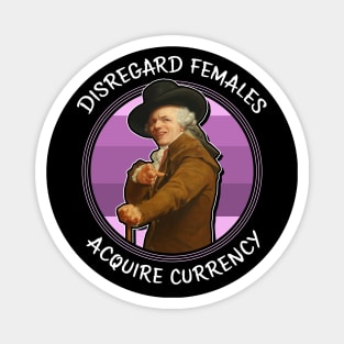 Ducreux meme Disregard Females, Acquire Currency Magnet